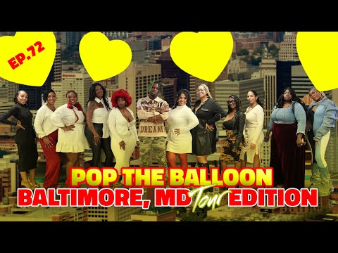 POP THE BALLOON OR FIND LOVE | BALTIMORE, MARYLAND EDITION | EP.72