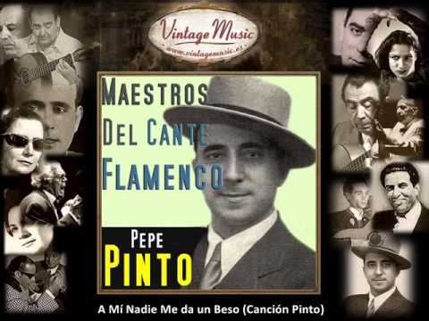 Pepe Pinto - A Mí Nadie Me da un Beso (Canción Pinto) (Flamenco Masters)