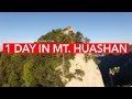 1 Day in Mount Huashan | Mt Huashan Itinerary & Tour Suggestion