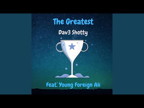 The Greatest (feat. Young Foreign Ali)