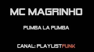 Mc Magrinho - Puma la Puma [ PlaylistFunk ]