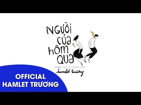 Người của hôm qua - Hamlet Trương