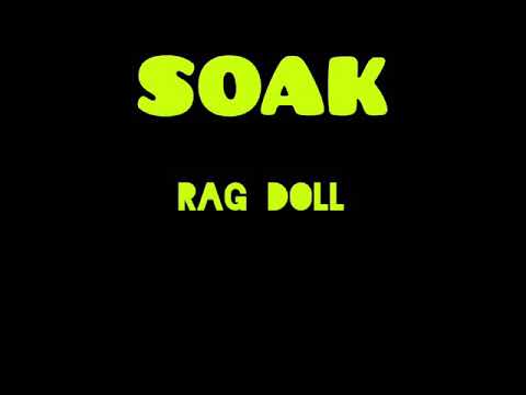SOAK- Rag Doll