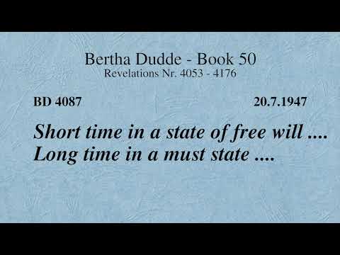 BD 4087 - SHORT TIME IN A STATE OF FREE WILL .... LONG TIME IN A MUST STATE ....
