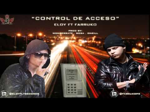 Eloy Ft. Farruko - Control de Acceso (Prod. by Monserrate, Sosa & Oneill)