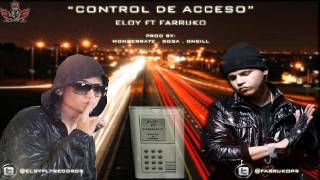 Eloy Ft. Farruko - Control de Acceso (Prod. by Monserrate, Sosa & Oneill)