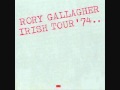 Rory Gallagher-Who's that Coming? [Irish Tour 74]