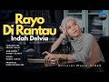Indah Delvia Rayo Di Rantau Official Music Video
