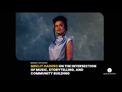 Meklit Hadero on the Intersection of Music, Storytelling, and Community Building