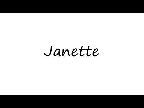 How to Pronounce Janette?