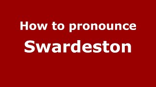 How to pronounce Swardeston