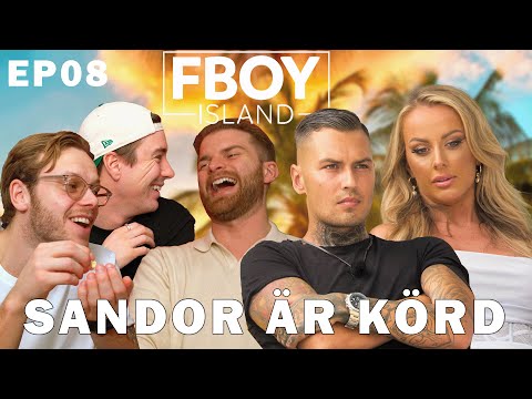SANDOR HAR FLICKVÄN HEMMA. (FBOY ISLAND AVSNITT 8)