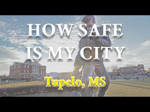 How Safe is Tupelo MS? Is Tupelo One of America's Most Dangerous Cities?