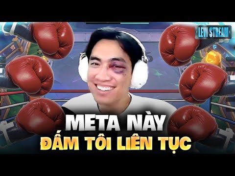 Cái meta này đấm tôi liên tục