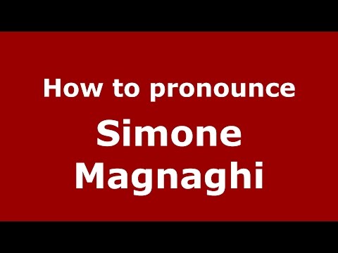 How to pronounce Simone Magnaghi (Italian/Italy)  - PronounceNames.com