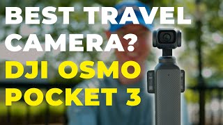 5 Reasons the DJI Osmo Pocket 3 Is the Ultimate Travel Camera in 2025