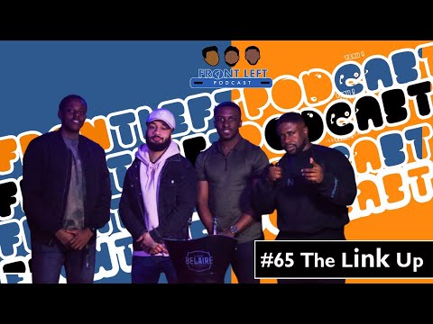 Front Left Podcast Episode #65: The L"INK" Up (Feat Shak Omar, Official Belaire ,Ink Bar Liverpool))