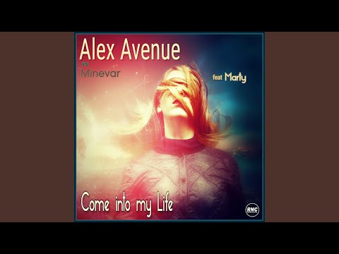 Come Into My Life (feat. Marty) (Radio Mix)