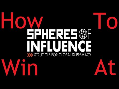 How to Win at: Spheres of Influence: the Sturggle for Global Supremacy