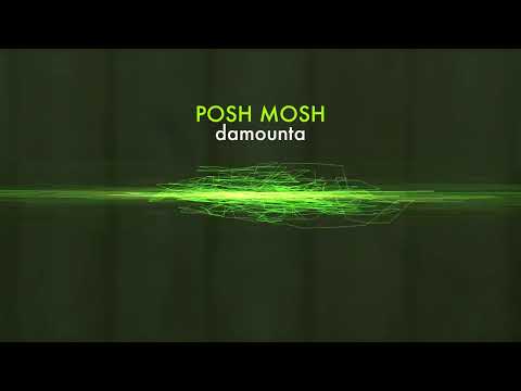 damounta - Posh Mosh
