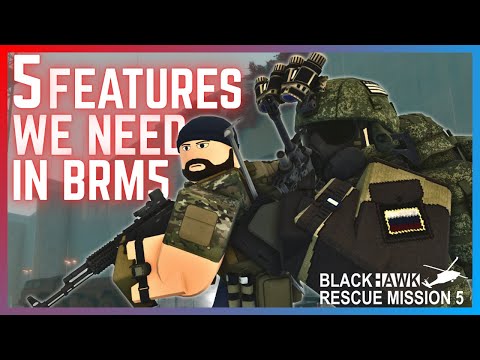 5 FEATURES WE NEED IN BRM5 | Blackhawk Rescue Mission 5 ROBLOX