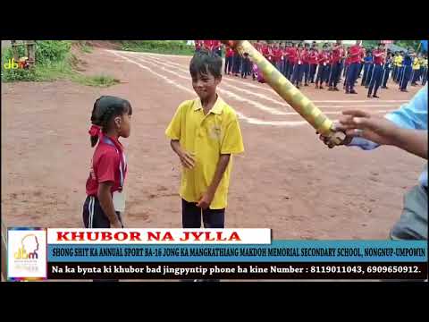 SHONG SHIT KA ANNUAL SPORT BA-16 JONG KA MANGKATHIANG MAKDOH MEMORIAL SEC.SCHOOL, NONGNUP-UMPOWIN