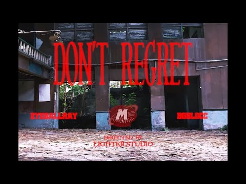 EyeballRay - Don't Regret ft. 蛋頭BG8LOCC(Official  Video)