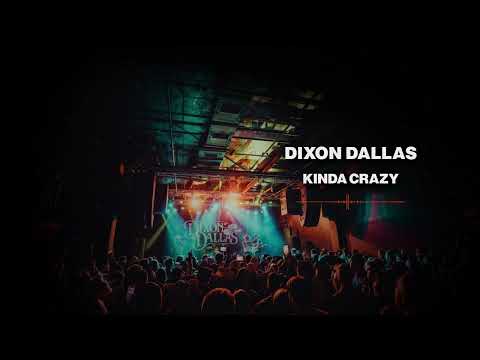 Dixon Dallas - Kinda Crazy
