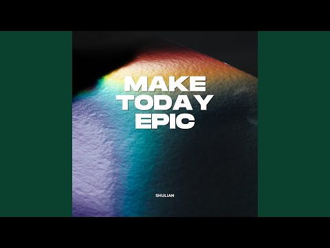 Make Today Epic
