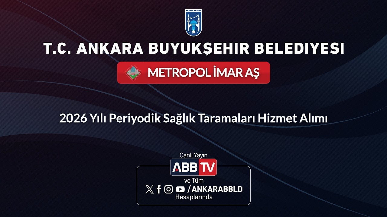 METROPOL İMAR AŞ - 2026 Yılı Periyodik Sağlık Taramaları Hizmet Alımı