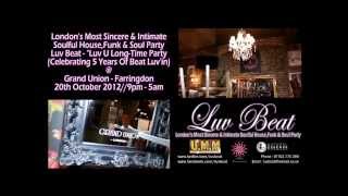 Luv Beat - Soulful House,Funk & Soul - Luv U Long-Time Party - 20th October 2012 - Trailer