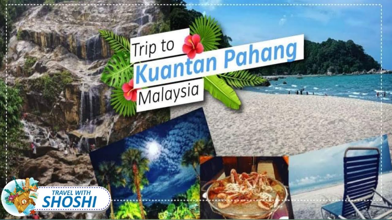 a trip to Kuantan, capital city of the state of Pahang Malaysia