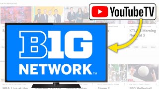 How to Watch Big Ten Network/BTN on YouTube TV | Stream B1G Network without TV Cable! - (2026)