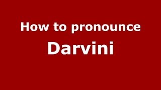 How to pronounce Darvini