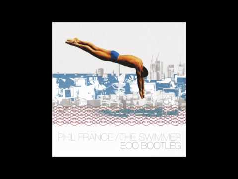 Phil France - The Swimmer (DJ ECO bootleg)