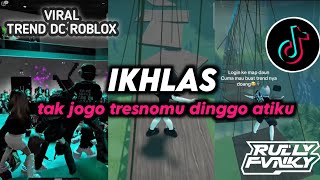 Download lagu DJ IKHLAS BY RULLY FVNKY VIRAL FYP TIKTOK 2024 | SAMPAI TIBA WAKTU KITA BERTEMU LAGI | FULL SONG mp3