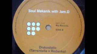 Soul Mekanik W Jam D - Diskostatic (Tarrentella Vs Redanka Mix)