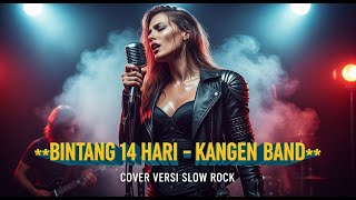 Download lagu KANGEN BAND - BINTANG 14 HARI | COVER SLOW ROCK VERSION mp3