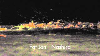 Fat Jon - Nashira