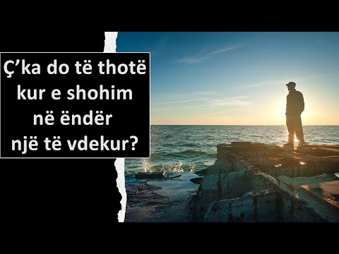 ËNDËRRIMI I TË VDEKURIT NË ËNDËR?