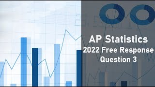 2022 AP Statistics FRQ 3 Solution!