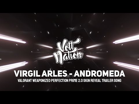 Virgil Arles - Andromeda (Valorant Weaponized Perfection Prime 2.0 Skin Reveal Trailer Song)