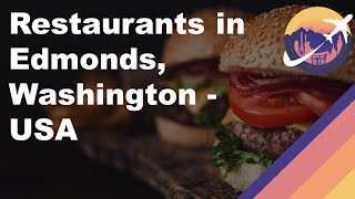 Restaurants in Edmonds, Washington - USA