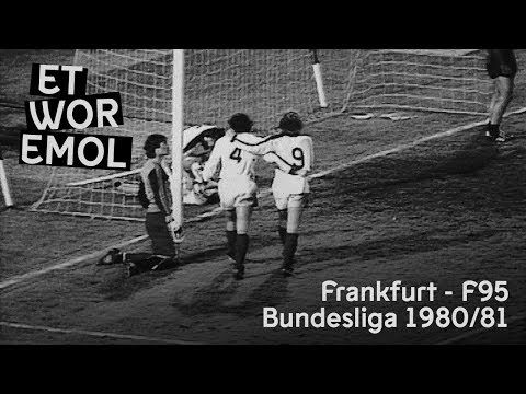 ET WOR EMOL | Eintracht Frankfurt vs. Fortuna Düsseldorf 1980/81 | F95-Historie