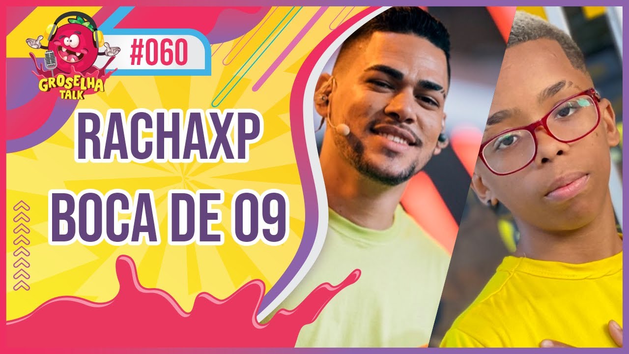 BOCA DE 09 e RACHAXP - Groselha Talk #060
