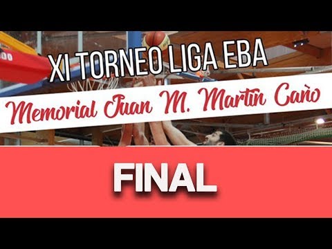 XI TORNEO DE LIGA EBA - II MEMORIAL JUAN MARTÍN CAÑO