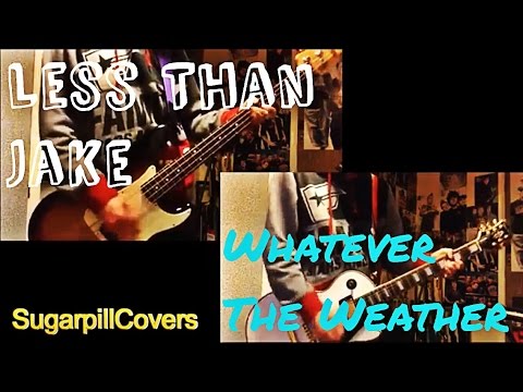 Less Than Jake - Whatever The Weather Guitar / Bass Cover