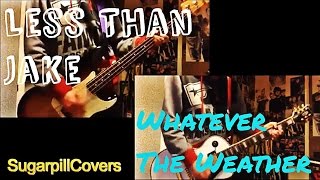 Less Than Jake - Whatever The Weather Guitar / Bass Cover
