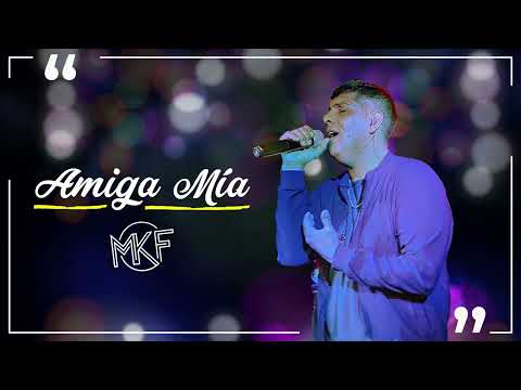 MKF - Amiga mía