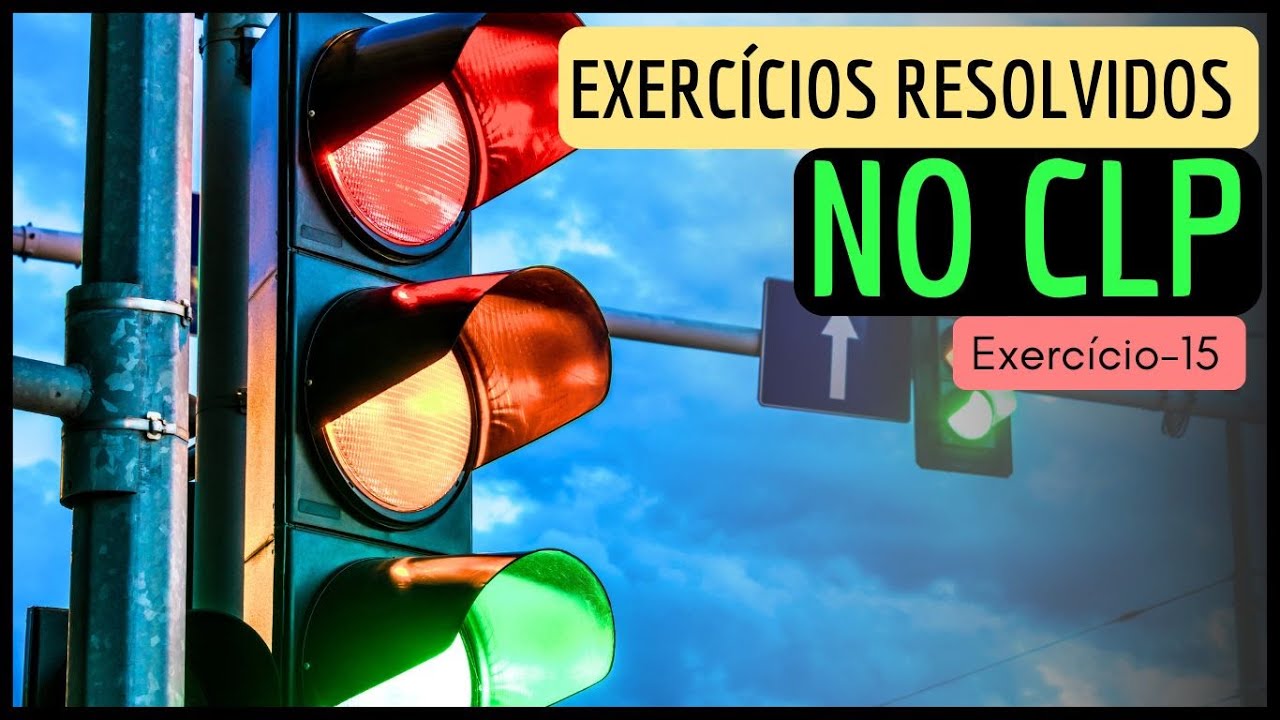 Curso de CLP - Programação em ladder para SEMÁFORO - Exercício 15